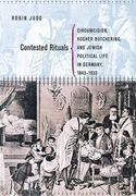 contested rituals,circumcision, kosher butchering, and jewish political life in germany, 1843-1933