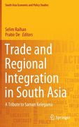 Trade and Regional Integration in South Asia: A Tribute to Saman Kelegama (en Inglés)