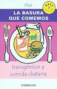 la basura que comemos/ the garbage we eat