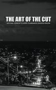 The art of the Cut: Editing Concepts Every Filmmaker Should Know (en Inglés)