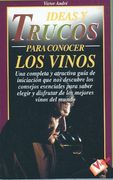 Ideas Y Trucos Para Conocer Los Vinos