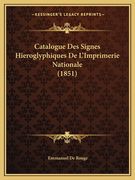Catalogue Des Signes Hieroglyphiques De L'Imprimerie Nationale (1851) (en Francés)