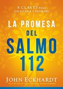 La Promesa del Salmo 112 / The Psalm 112 Promise: 8 Claves Para Ser Estable y Próspero