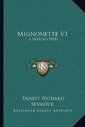 mignonette v1: a sketch (1858)