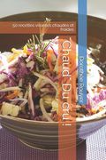 Chaud Du cru !: 50 recettes vivantes chaudes et froides (en Francés)