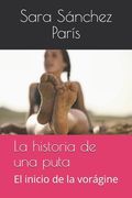 La historia de una puta: El inicio de la vorágine