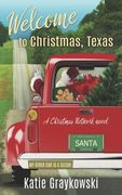 Welcome to Christmas, Texas: A Christmas Network Novel (en Inglés)