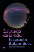 Rueda de la Vida, la - Elisabeth Kübler-Ross - Vergara