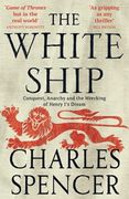 The White Ship: Conquest, Anarchy and the Wrecking of Henry i’s Dream 