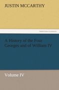 a history of the four georges and of william iv, volume iv (en Inglés)