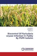 Biocontrol of Pyricularia Oryzae Infection in Paddy by Pgpr Isolates