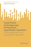 Fixed Points of Semigroups of Pointwise Lipschitzian Operators: A Nonexpansive and Asymptotic Approach (Springerbriefs in Mathematics) (en Inglés)