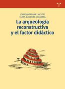 La Arqueología Reconstructiva y el Factor Didáctico (Biblioteconomía y Administración Cultural)