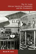 The st. Louis African American Community and the Exodusters (en Inglés)