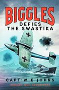 Biggles Defies the Swastika (Biggles' ww2 Adventures) (en Inglés)