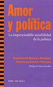Amor Y Politica. La Imprescindible Sensibilidad De La Politica (Más Madera)