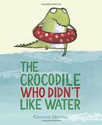 The Crocodile Who Didn't like Water (en Inglés)