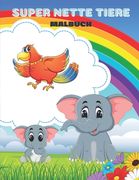 Super Nette Tiere - Malbuch (en Alemán)