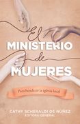 Un Ministerio Para Mujeres: Para Bendecir la Iglesia Local (in Spanish)