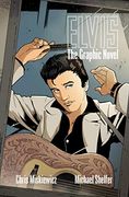 Elvis: The Graphic Novel (en Inglés)