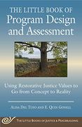 Little Book of Program Design and Assessment: Using Restorative Justice Values to go From Concept to Reality (Justice and Peacebuilding) (en Inglés)