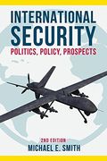 International Security: Politics, Policy, Prospects (en Inglés)