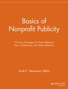 Basics of Nonprofit Publicity: Winning Strategies for News Releases, Press Conferences and Media Relations (Nonprofit Communications Report) (en Inglés)