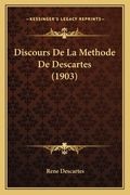 Discours De La Methode De Descartes (1903) (in French)