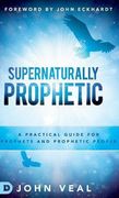 Supernaturally Prophetic (en Inglés)
