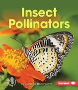 Insect Pollinators (First Step Nonfiction)