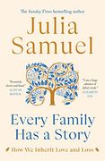 Every Family has a Story: How we Inherit Love and Loss (en Inglés)
