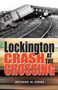 Lockington - Crash at the Crossing (en Inglés)