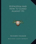 hypnotism and how to guard against its (en Inglés)