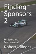 Finding Sponsors 2: For Sport and Entertainment (en Inglés)