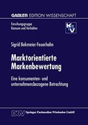 Marktorientierte Markenbewertung: Eine Konsumenten- und Unternehmensbezogene Betrachtung (en Alemán)