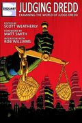Judging Dredd: Examining the World of Judge Dredd (en Inglés)