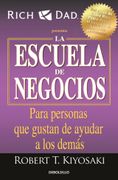 La Escuela de Negocios - Kiyosaki, Robert T. - Debolsillo