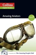 Amazing Aviators: A2-B1 (Collins Amazing People elt Readers) (en Inglés)