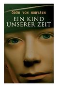 Ein Kind unserer Zeit (en Alemán)