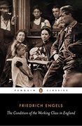 The Condition of the Working Class in England (Classics) 