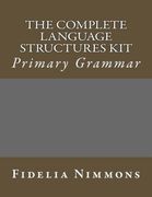 The Complete Language Structures Kit: Primary Grammar