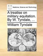 a treatise on military equitation. by w. tyndale, ... (en Inglés)