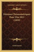 Etrennes Chronometriques Pour L'An 1811 (1810) (en Francés)