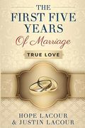 The First Five Years Of Marriage: True Love (en Inglés)
