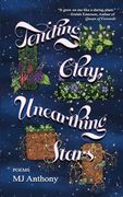 Tending Clay; Unearthing Stars
