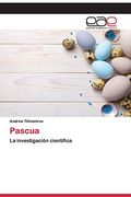 Pascua: La Investigación Científica (in Spanish)