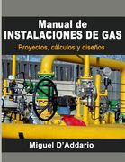 Manual de Instalaciones de Gas: Proyectos, Cálculos y Diseños