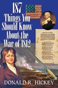 187 things you should know about the war of 1812 (en Inglés)