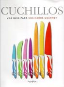 Cuchillos: Una Guia Para Cocineros Gourmet