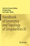 Handbook of Geometry and Topology of Singularities III (en Inglés)
